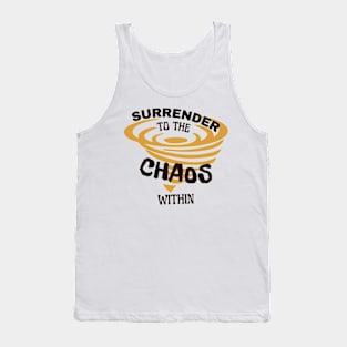 Surrender to the chaos within Tank Top